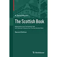 The Scottish Book: Mathematics from The Scottish Café- with Selected Problems from The New Scottish Book (Birkhäuser)